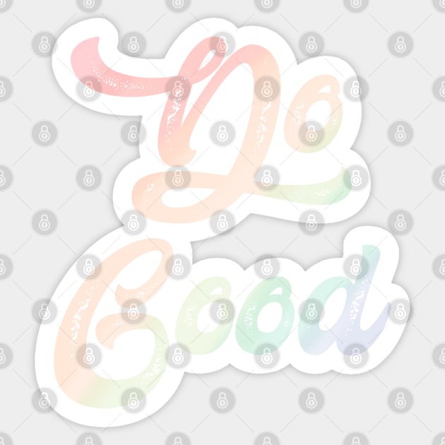 Do Good Sticker by hcohen2000